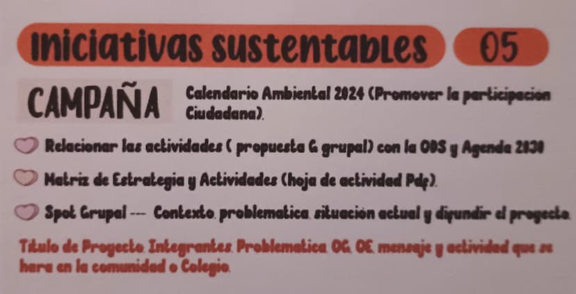 Iniciativas sustentables
CAMPAÑA
05
Calendario Ambiental 2024 (Promover la participación
Ciudadana).
Relacionar las actividades (propuesta &