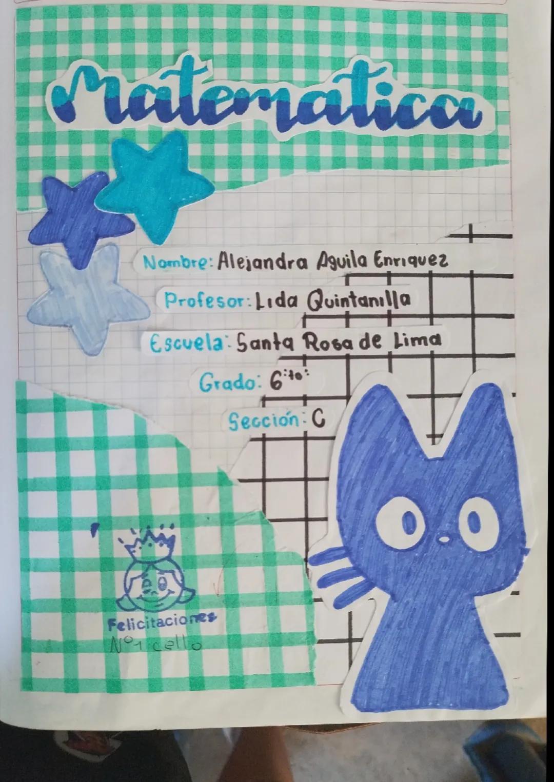 Matematica
Nombre: Alejandra Aguila Enriquez
Profesor: Lida Quintanilla
Escuela: Santa Rosa de Lima
Grado: 6:10:
Sección: C
Felicitaciones
N