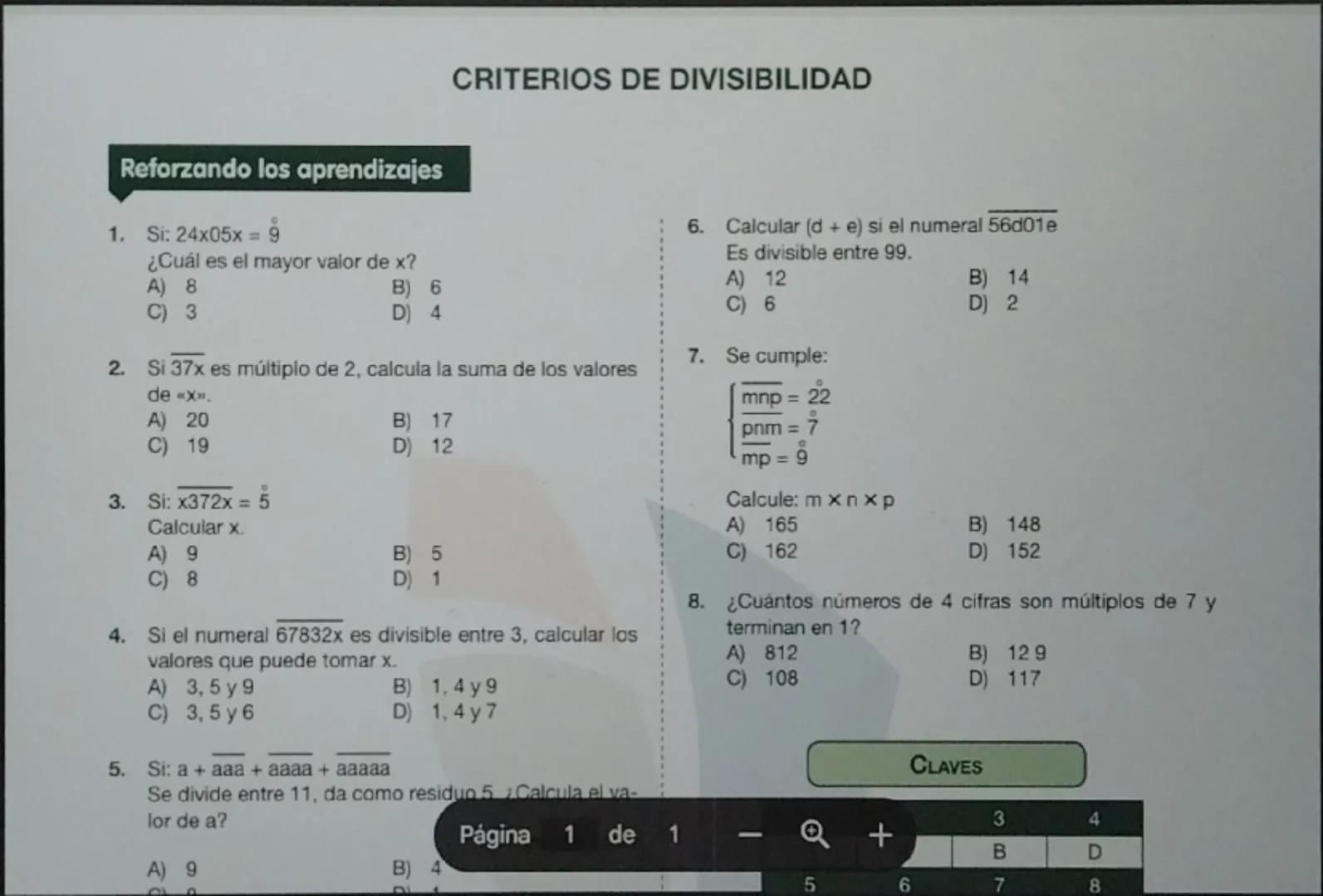 CRITERIOS DE DIVISIBILIDAD

Reforzando los aprendizajes

1. Si: 24x05x = 9
¿Cuál es el mayor valor de x?
A) 8
B) 6
C) 3
D) 4

2. Si 37x es m