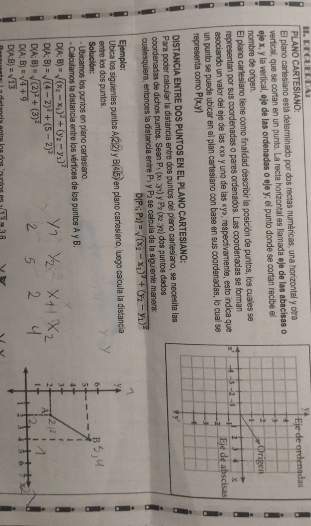 y
Eje de ordenadas
2
Origen
+
23
X
Eje de abscisas
II. RECUERDA:
PLANO CARTESIANO:
El plano cartesiano está determinado por dos rectas numér