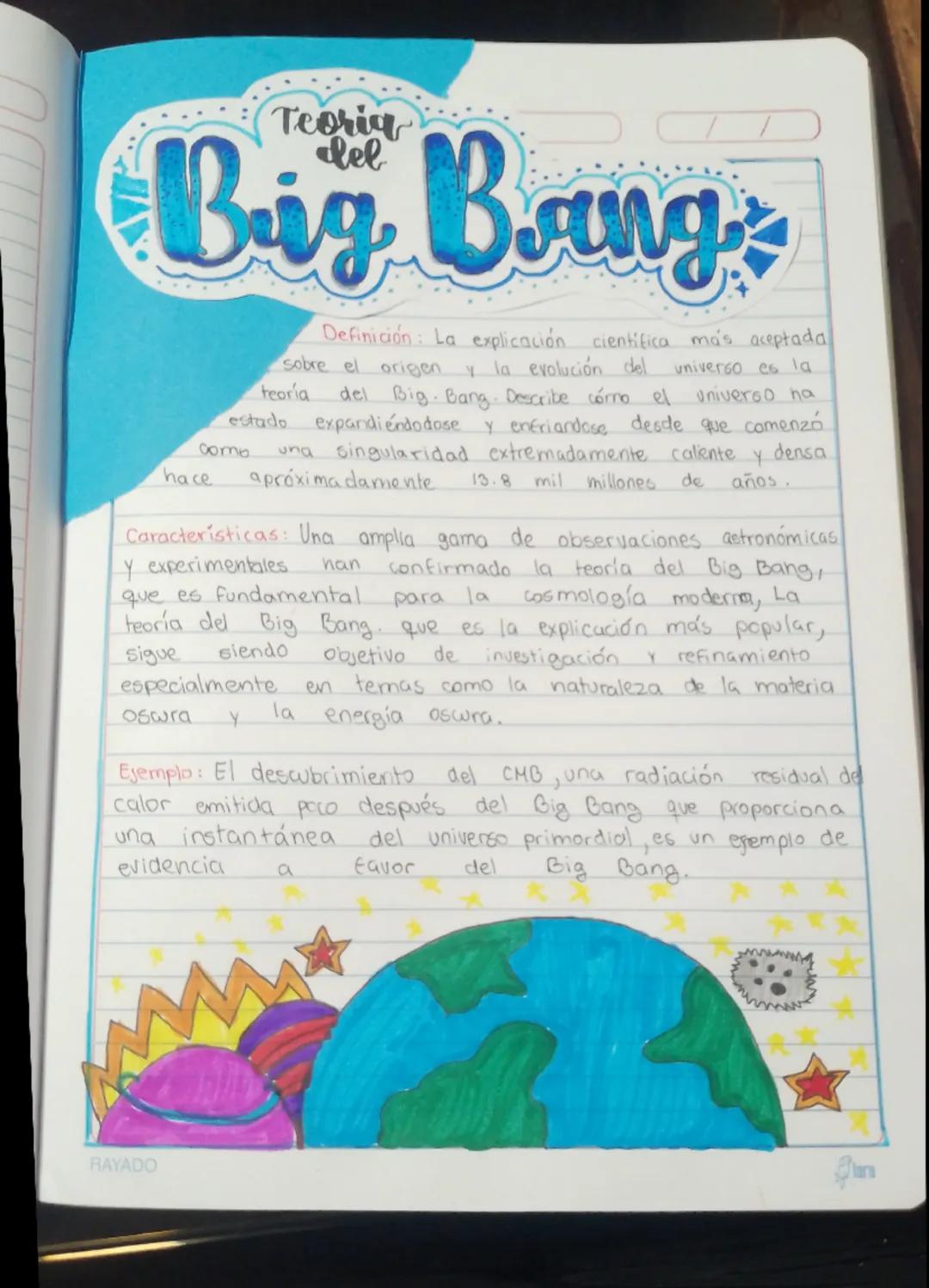 # Teoría
del
Big Bang

Definición: La explicación científica más aceptada sobre el origen y la evolución del universo es la teoría del Big B