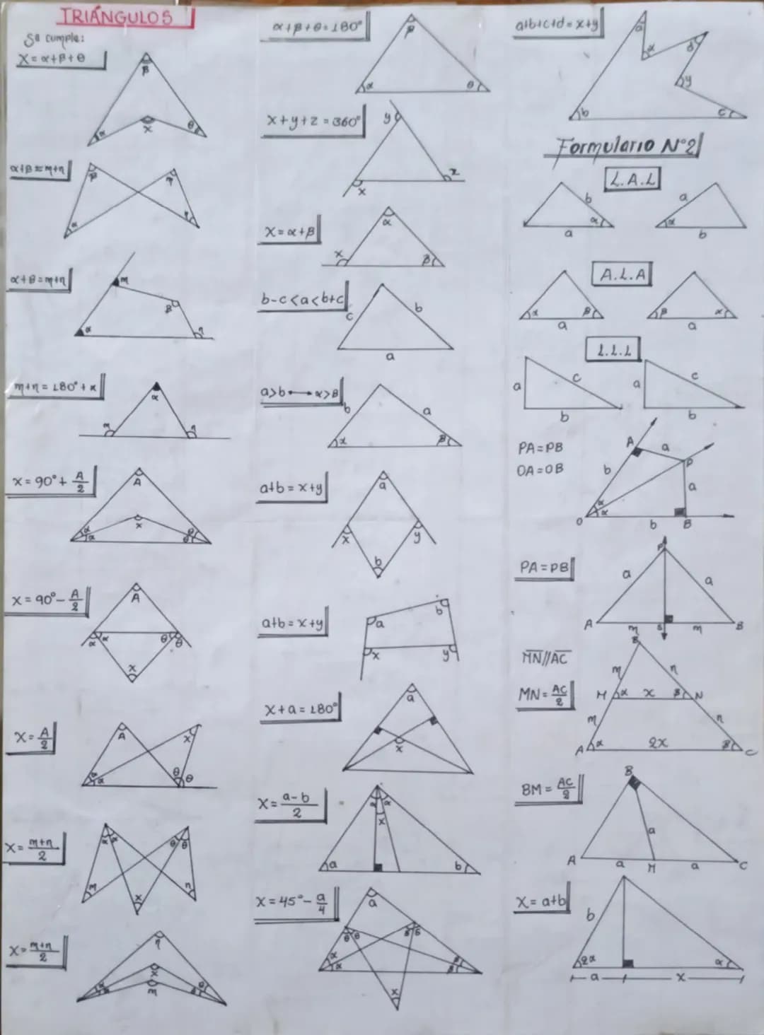 TRIANGULOS
α1β+0.180
Se cumple:
X=x+B+e
πλη = 180°+ κ
albicid-x+y
x+y+z=360° 9
Formulario N°2
L.A.L
Χα+β
A.L.A
b-c<a<b+c
b
a
a
2.2.4
x=90°+
