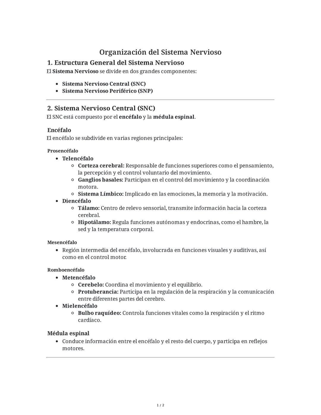 Organización del Sistema Nervioso
1. Estructura General del Sistema Nervioso
El Sistema Nervioso se divide en dos grandes componentes:
- Sis