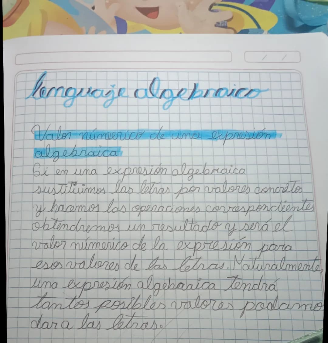 lenguaje algebraico
Valor númerico de una expresión
algebraica
Si en una expresión algebraica
sustituimos las letras por valores concretos
b