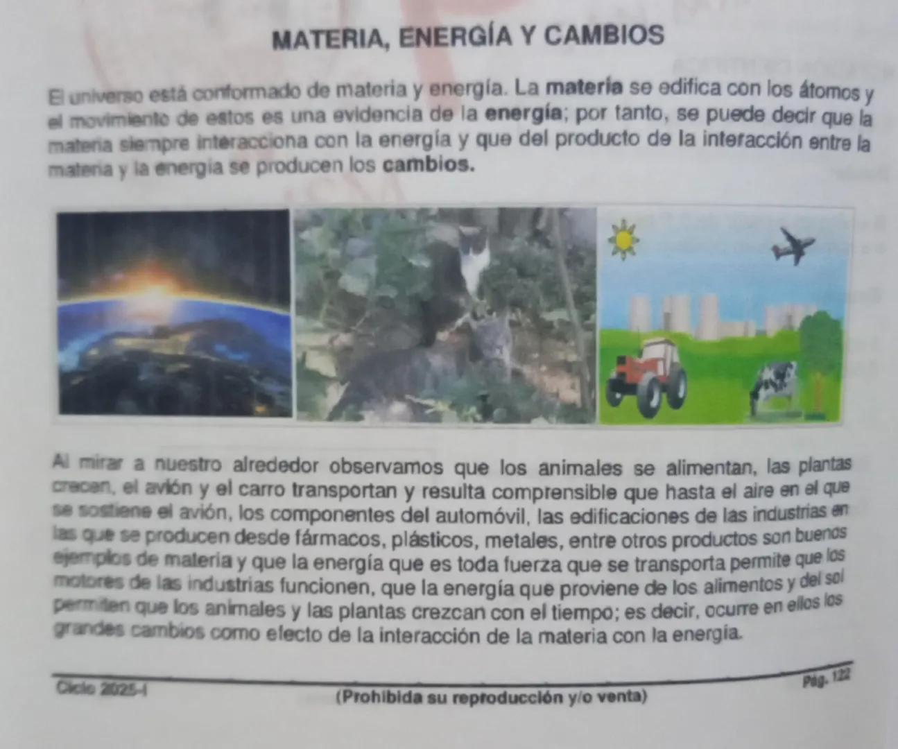 # MATERIA, ENERGÍA Y CAMBIOS

El universo está conformado de materia y energía. La matería se edifica con los átomos y
el movimiento de esto