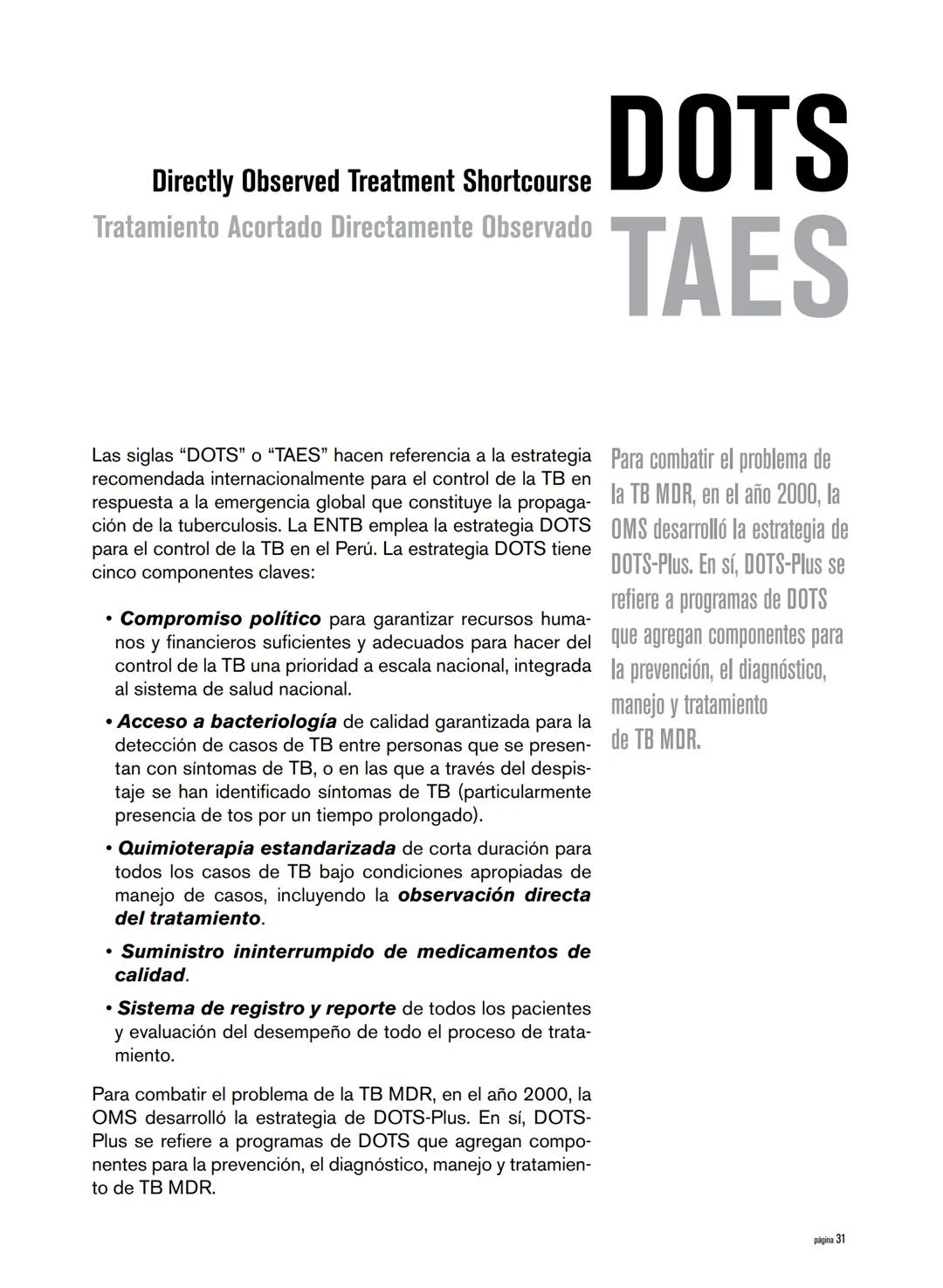 Generalidades sobre la tuberculosis
La tuberculosis (TB) es una enfermedad causada por un or-
ganismo denominado Mycobacterium tuberculosis 
