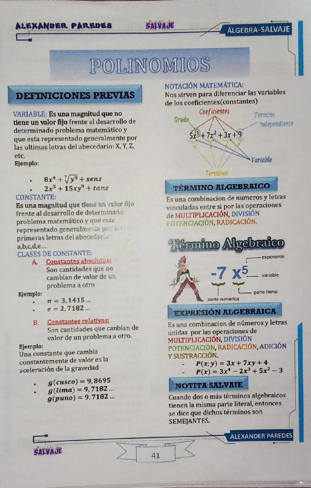 ALEXANDER PAREDES
SALVAJE
ÁLGEBRA-SALVAJE
POLINOMIOS

DEFINICIONES PREVIAS
VARIABLE: Es una magnitud que no
tiene un valor fijo frente al de
