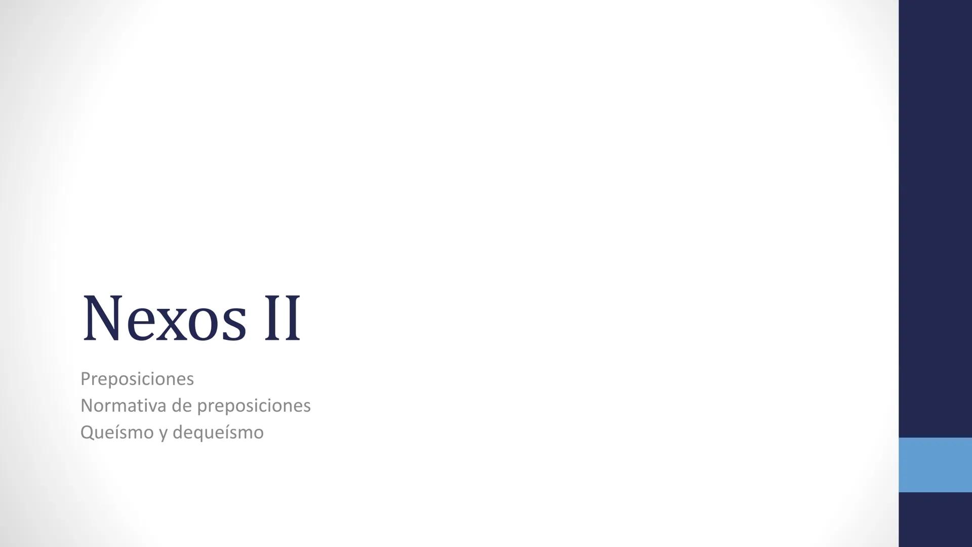 # Nexos II

Preposiciones

Normativa de preposiciones

Queísmo y dequeísmo # Preposiciones

Palabras:

a
durante
por
ante
en
según
bajo
entr