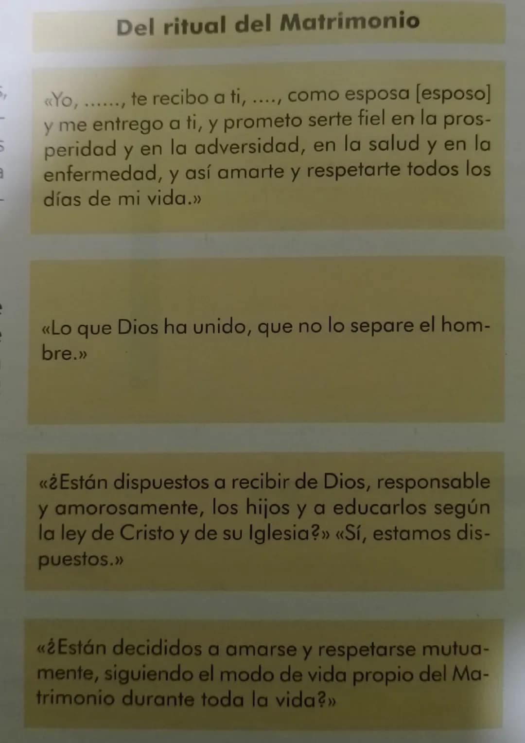 5
a
Del ritual del Matrimonio
«Yo, ......, te recibo a ti,...., como esposa [esposo]
y me entrego a ti, y prometo serte fiel en la pros-
per
