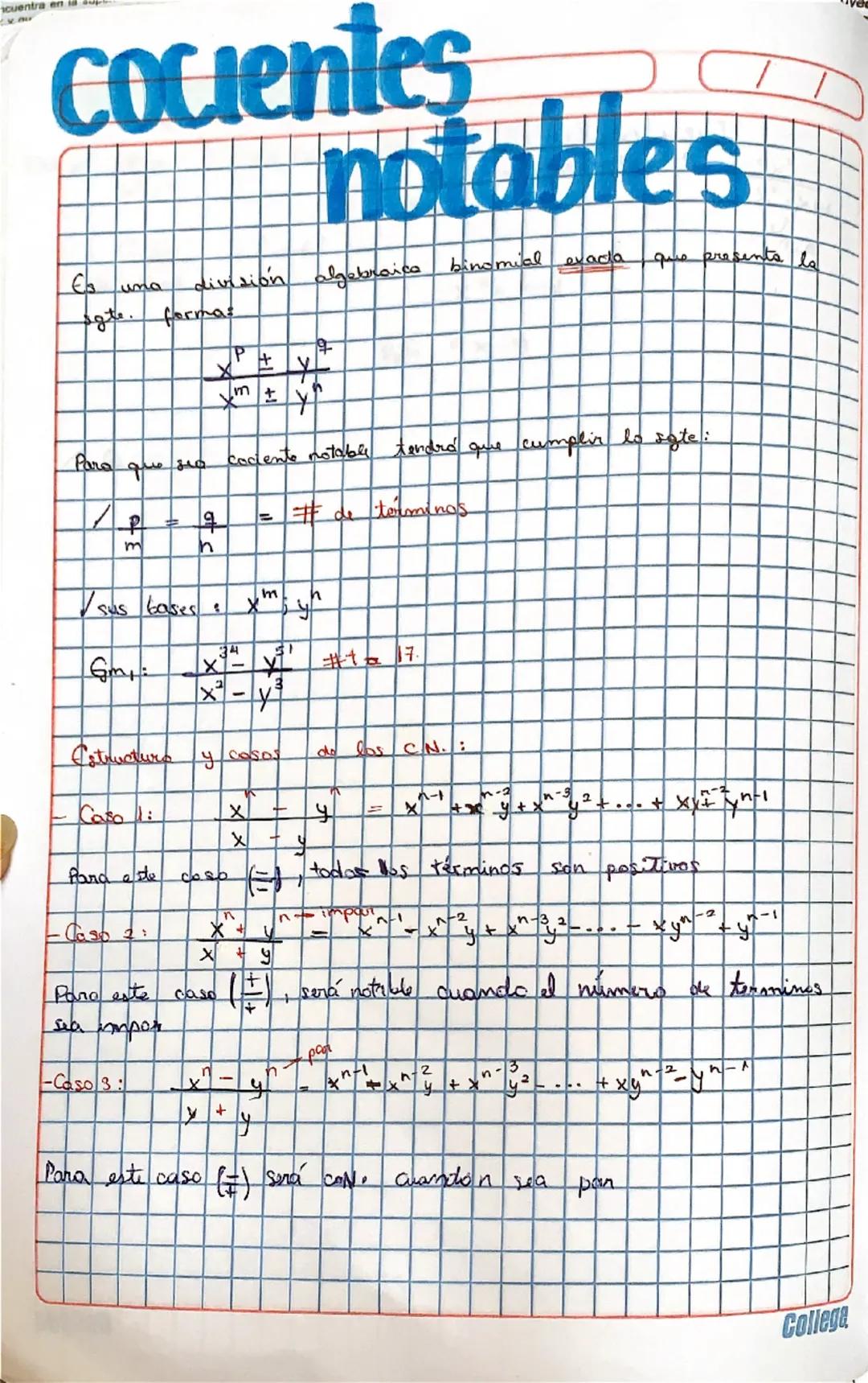 cuer
# cocientes
# notables
Es una división algebraica binomial exacta que presents la
sgte. formas:

Para que sea cociente notable tendrá q