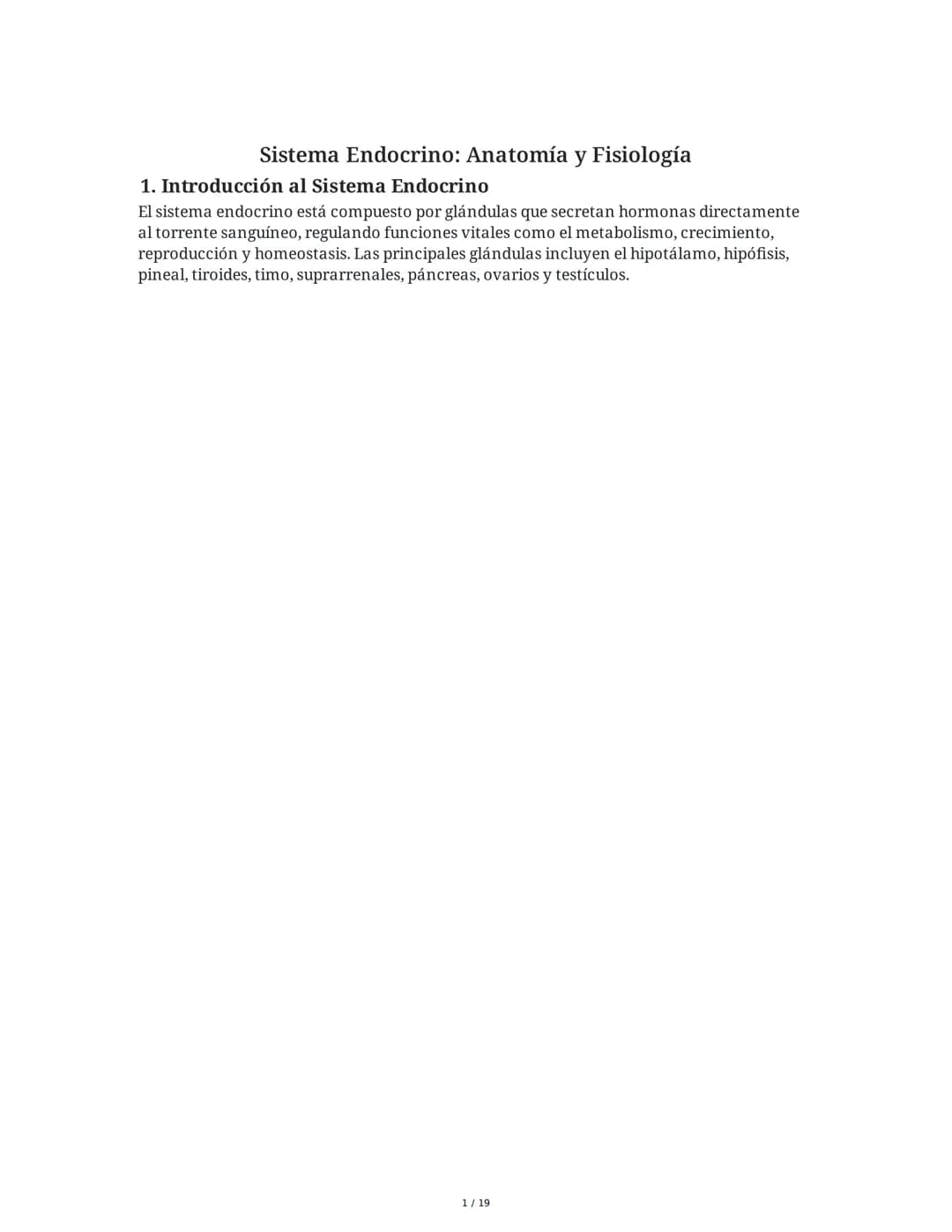 Sistema Endocrino: Anatomía y Fisiología
1. Introducción al Sistema Endocrino
El sistema endocrino está compuesto por glándulas que secretan