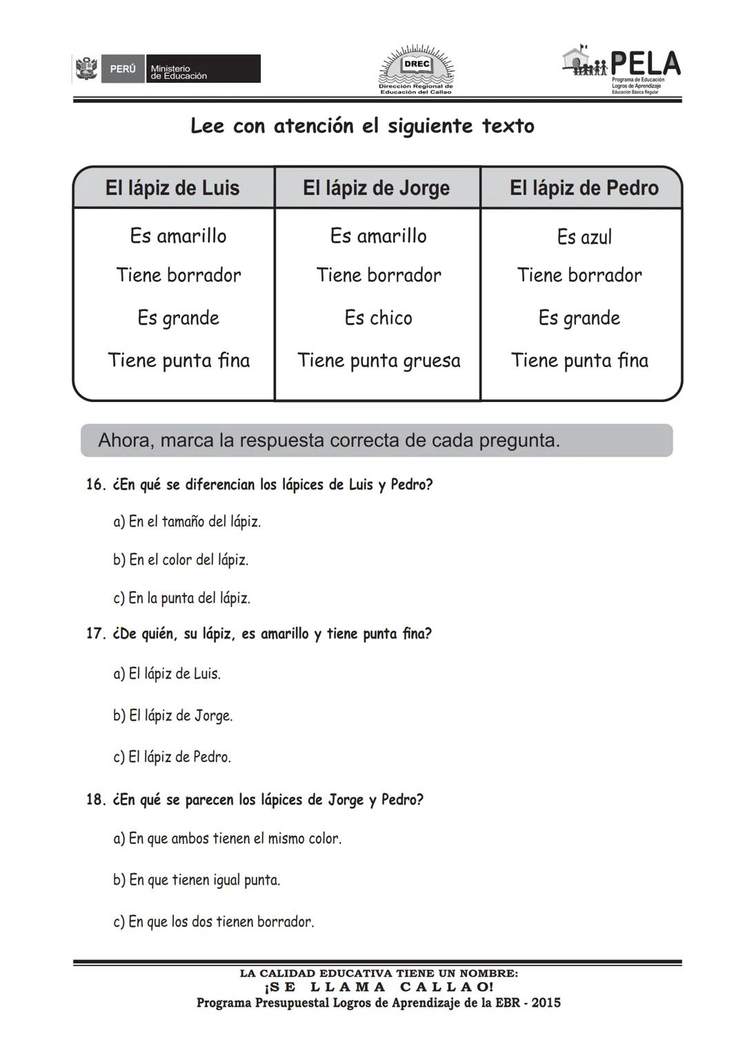 PERÚ Ministerio
de Educación

DREC

PELA
Programa de Educación

PRUEBA REGIONAL DE PROCESO

COMPRENSIÓN LECTORA

2° Grado



NOMBRE DE LA IN
