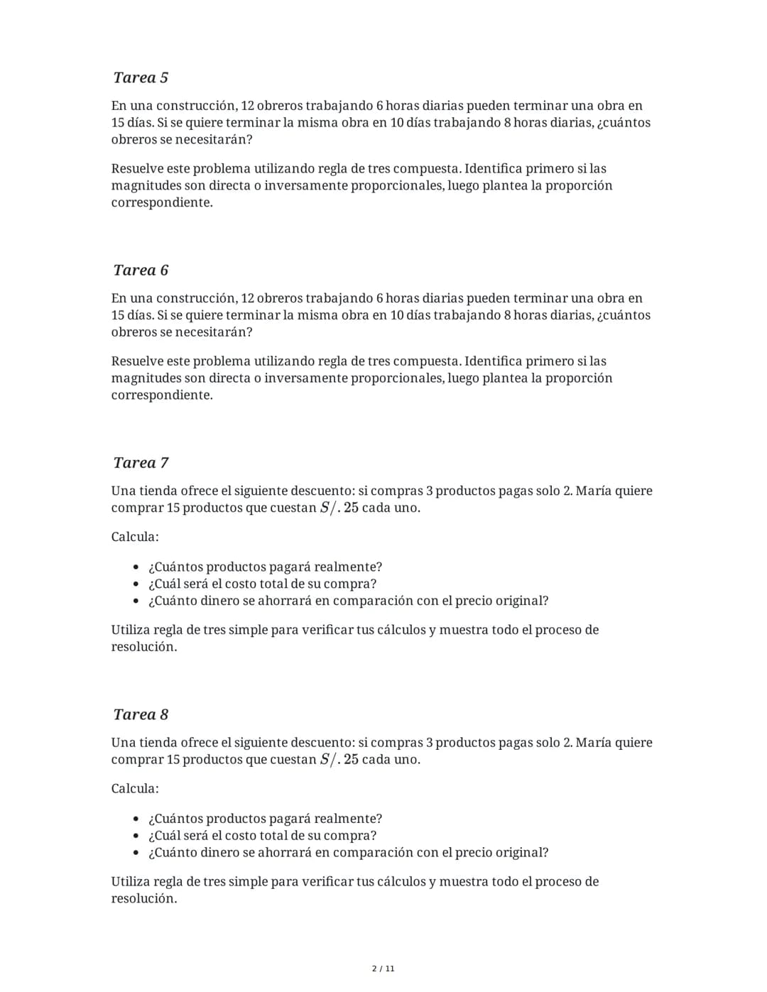 Problemas de Regla de Tres
5 June 2025
Tarea 1
Una fábrica produce 240 camisetas en 8 horas de trabajo. Si necesitan producir 420
camisetas 