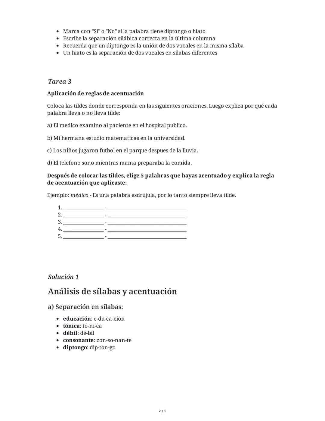 28 May 2025
Sílabas, Diptongos, Hiatos y Acentuación en
Español
Tarea 1
Análisis de sílabas y acentuación
Lee las siguientes palabras y real