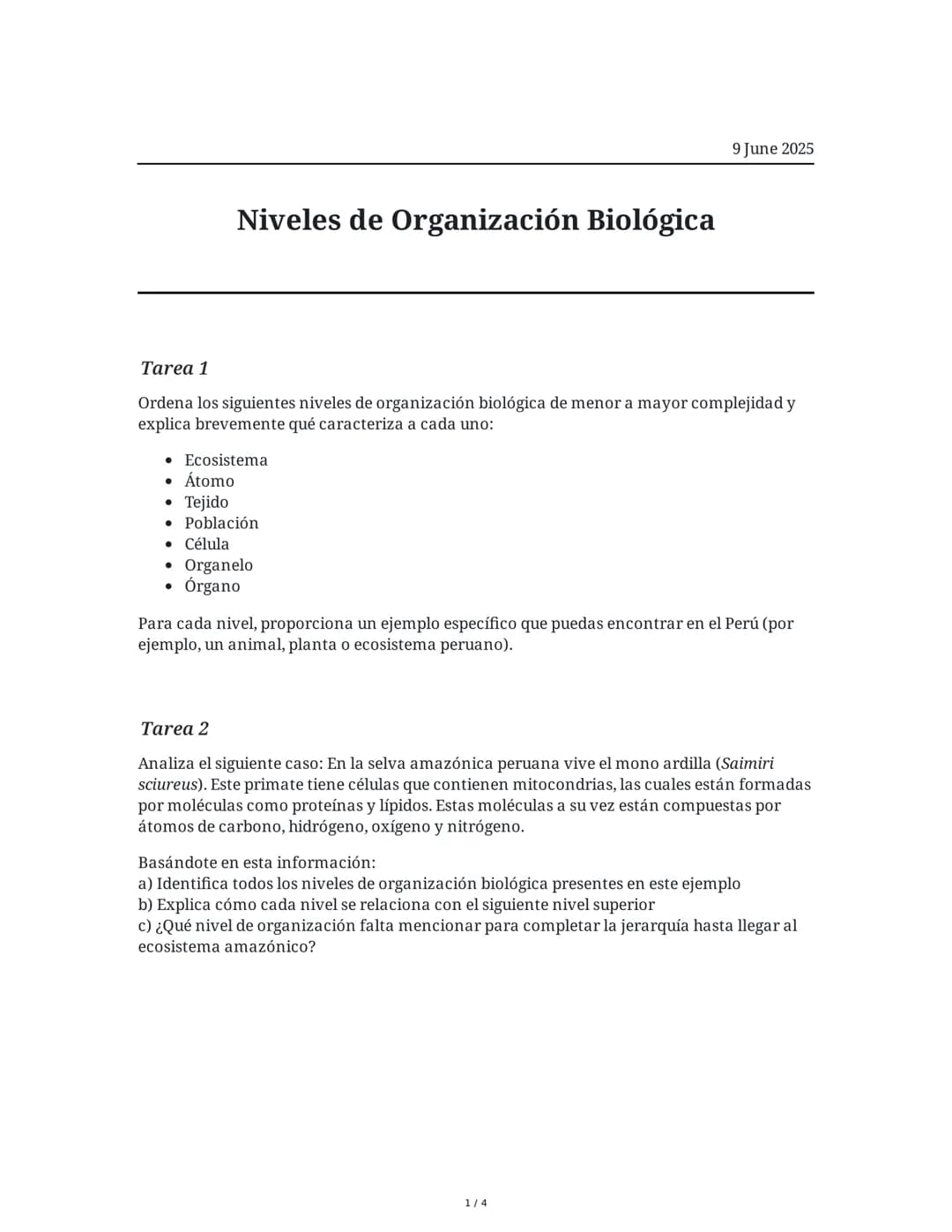 Niveles de Organización Biológica
9 June 2025
Tarea 1
Ordena los siguientes niveles de organización biológica de menor a mayor complejidad y