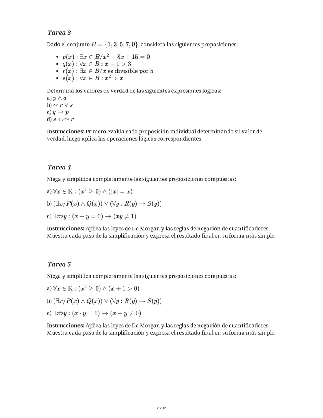 5 June 2025
Cuantificadores y Circuitos Lógicos: Evaluación
Práctica
Tarea 1
Dado el conjunto A = {1, 3, 5, 7, 9}, considera las siguientes 