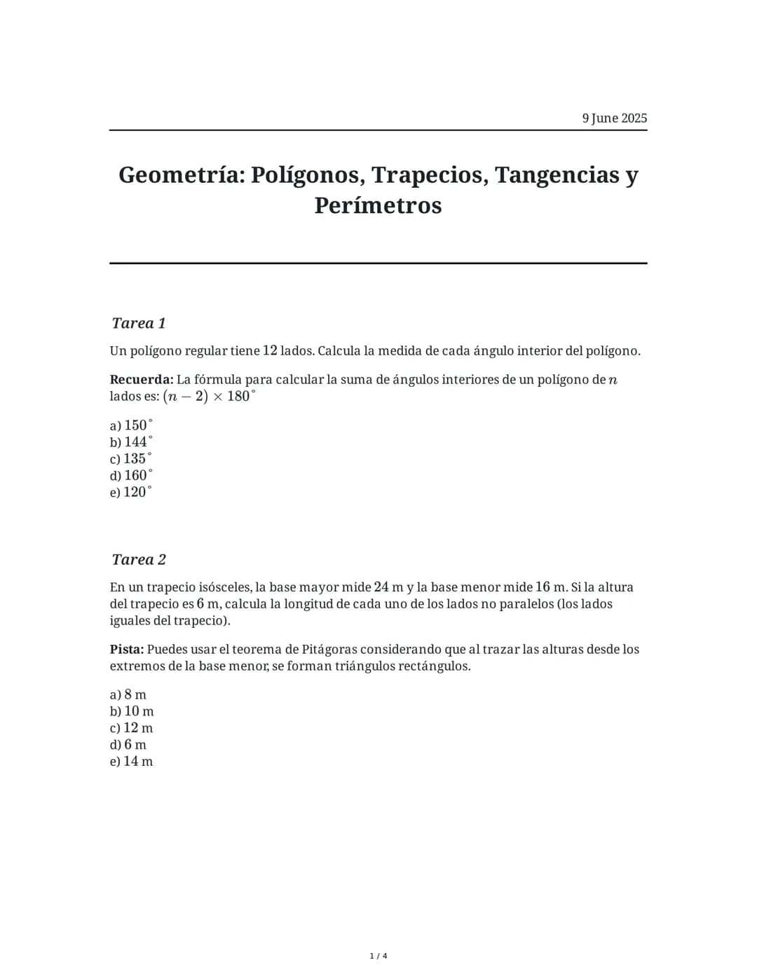 9 June 2025
Geometría: Polígonos, Trapecios, Tangencias y
Perímetros
Tarea 1
Un polígono regular tiene 12 lados. Calcula la medida de cada á
