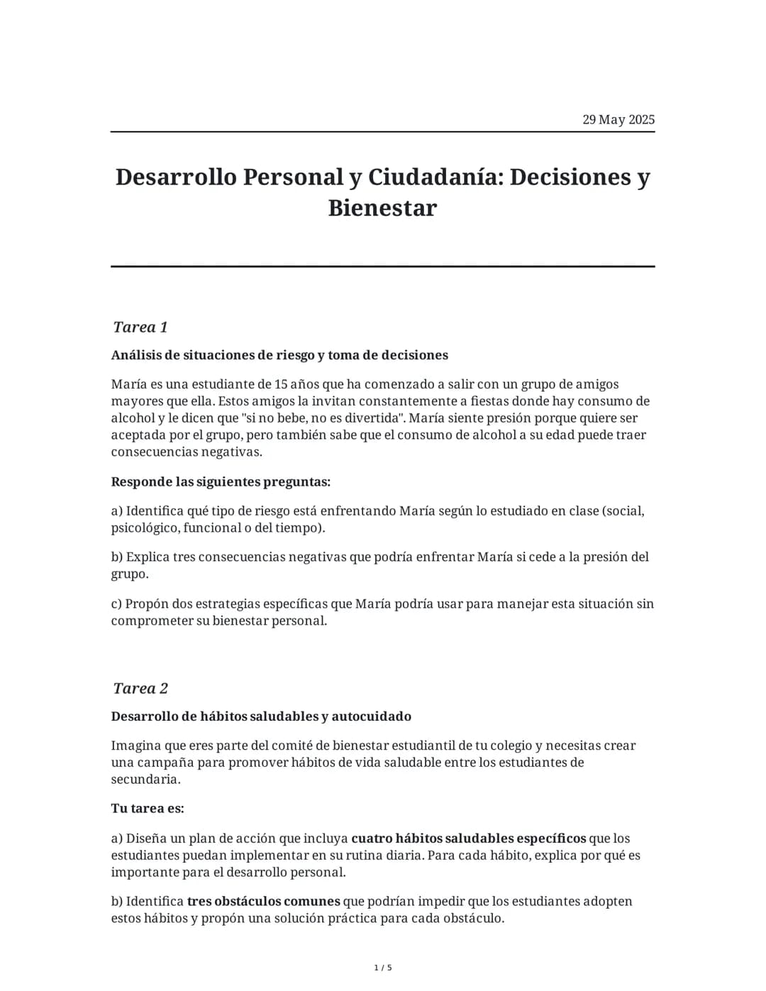 29 May 2025
Desarrollo Personal y Ciudadanía: Decisiones y
Bienestar
Tarea 1
Análisis de situaciones de riesgo y toma de decisiones
María es