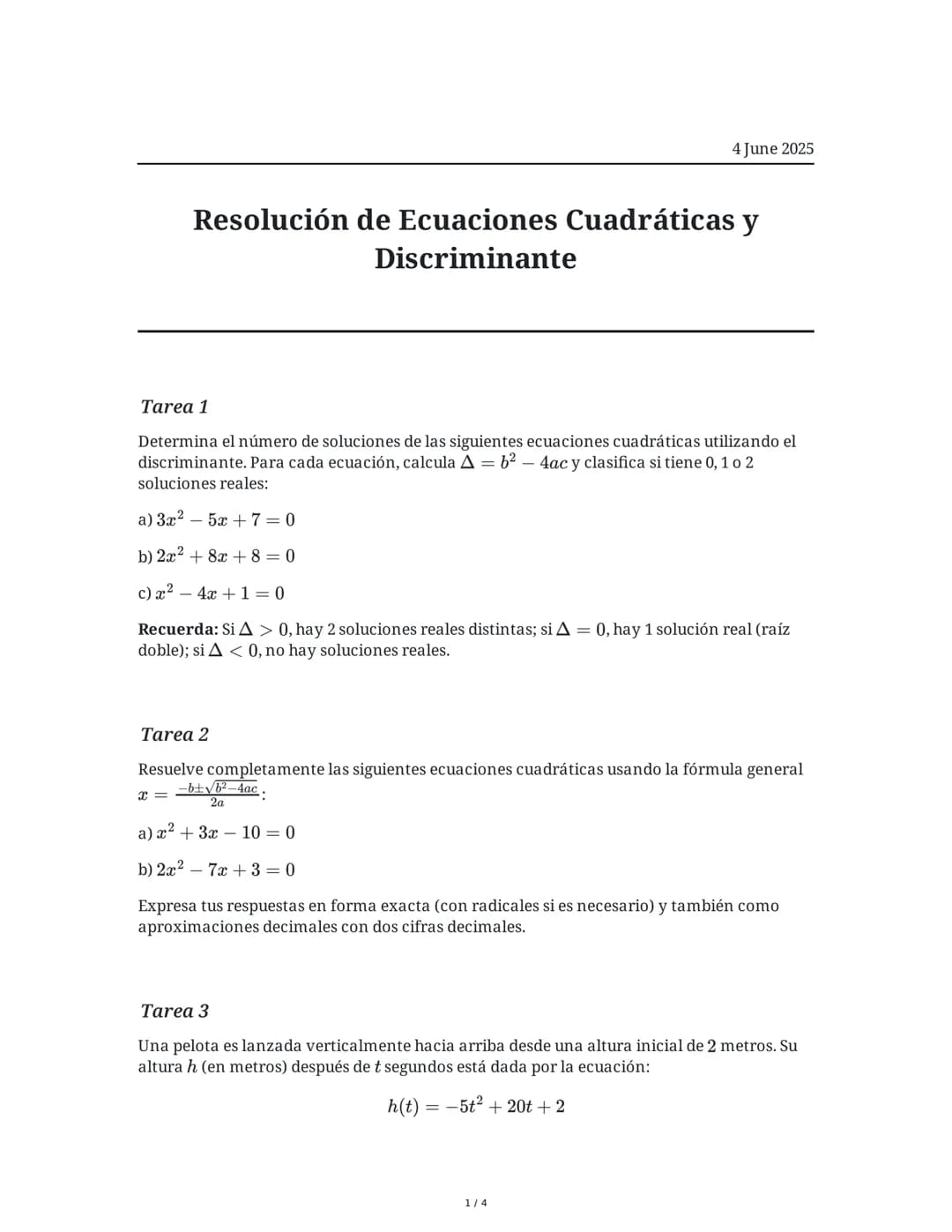 4 June 2025
Resolución de Ecuaciones Cuadráticas y
Discriminante
Tarea 1
Determina el número de soluciones de las siguientes ecuaciones cuad