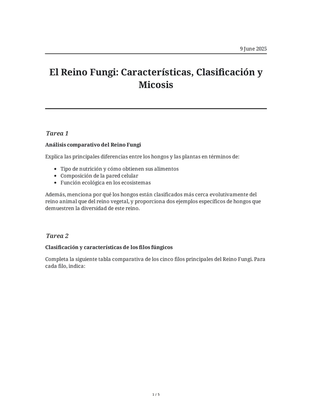 9 June 2025
El Reino Fungi: Características, Clasificación y
Micosis
Tarea 1
Análisis comparativo del Reino Fungi
Explica las principales di