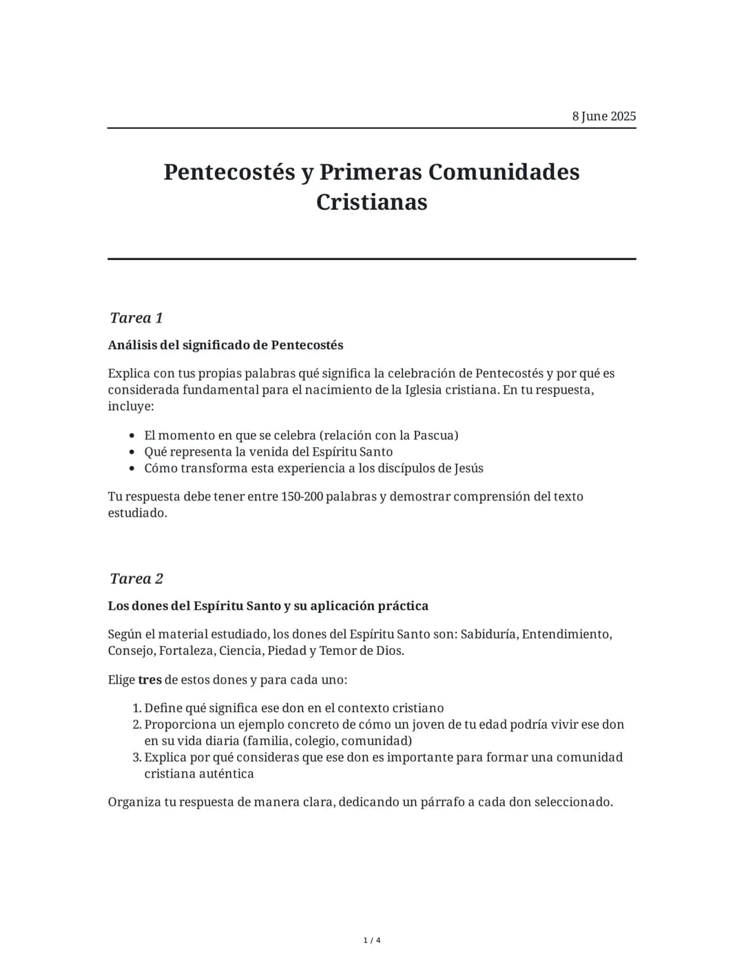 # Pentecostés y Primeras Comunidades Cristianas

8 June 2025

## Tarea 1

**Análisis del significado de Pentecostés**

Explica con tus propi