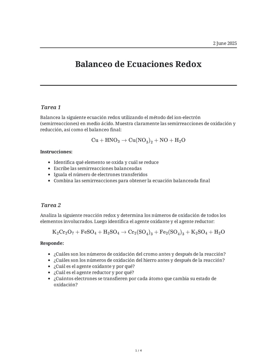 --- OCR Start ---
Balanceo de Ecuaciones Redox
2 June 2025
Tarea 1
Balancea la siguiente ecuación redox utilizando el método del ion-electró