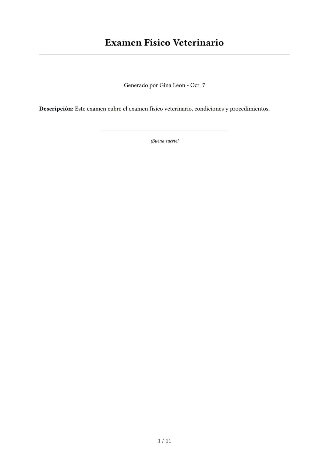 # Examen Físico Veterinario

Generado por Gina Leon - Oct 7

Descripción: Este examen cubre el examen físico veterinario, condiciones y proc