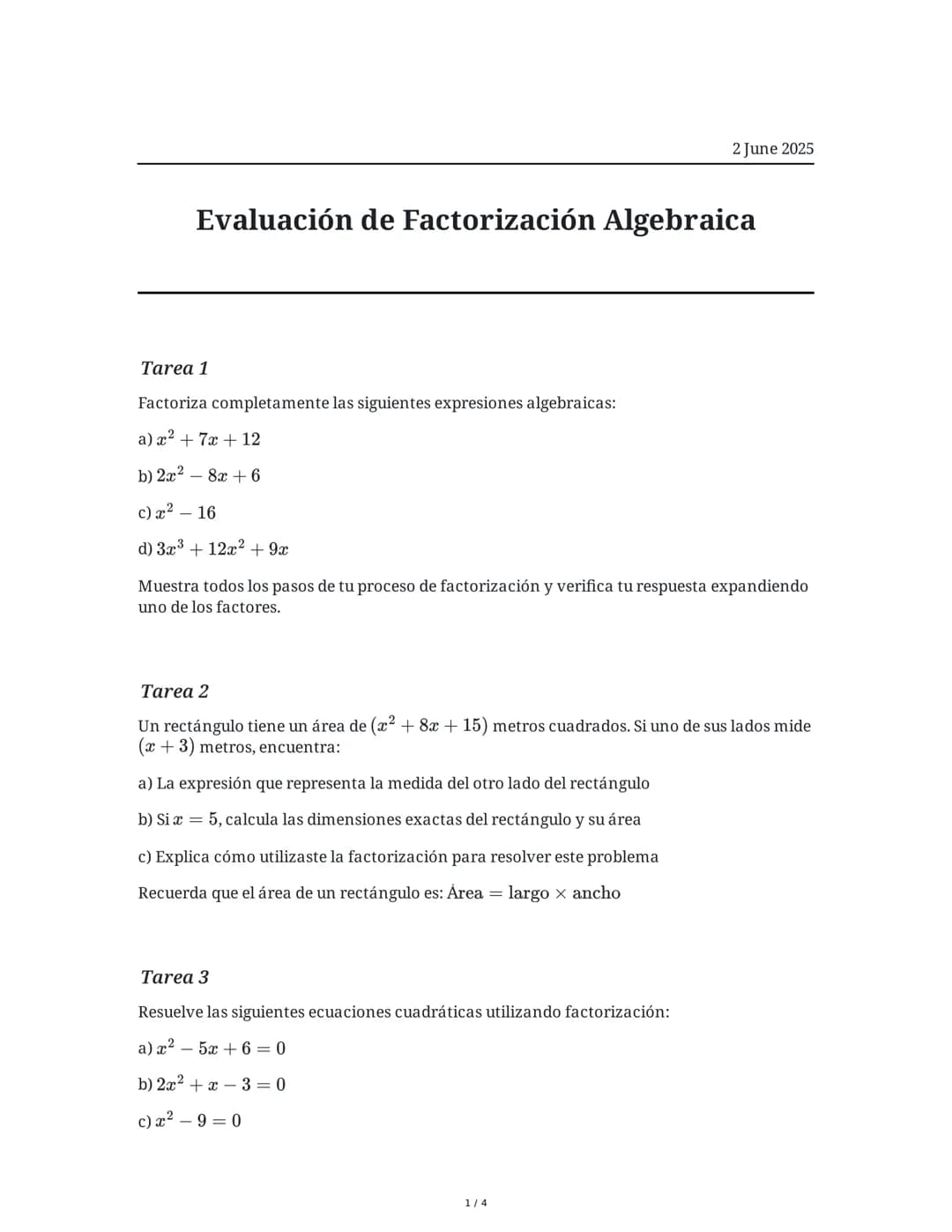 # Evaluación de Factorización Algebraica

2 June 2025

## Tarea 1
Factoriza completamente las siguientes expresiones algebraicas:
a) $x^2 + 
