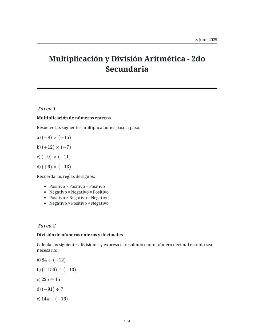 8 June 2025
Multiplicación y División Aritmética - 2do
Secundaria
Tarea 1
Multiplicación de números enteros
Resuelve las siguientes multipli