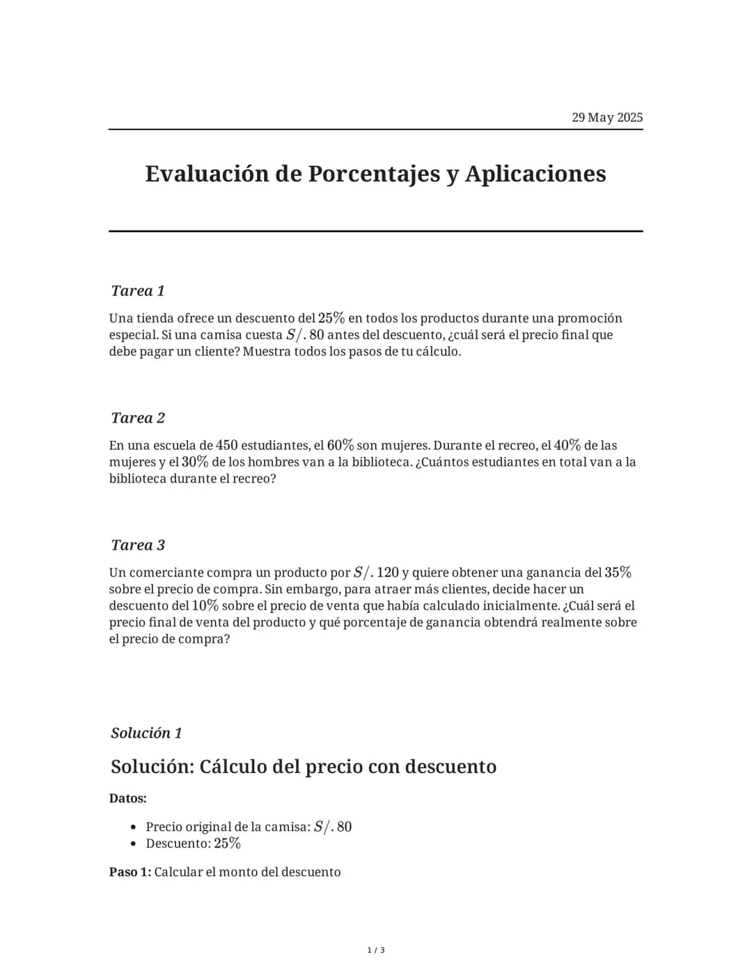 # Evaluación de Porcentajes y Aplicaciones

29 May 2025

## Tarea 1
Una tienda ofrece un descuento del 25% en todos los productos durante un