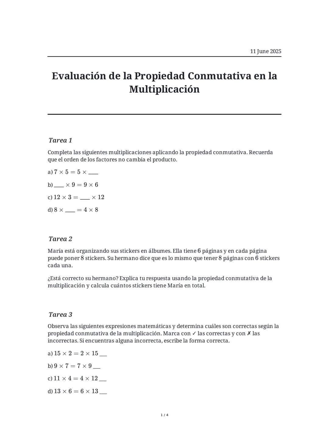 # Evaluación de la Propiedad Conmutativa en la Multiplicación

11 June 2025

## Tarea 1
Completa las siguientes multiplicaciones aplicando l