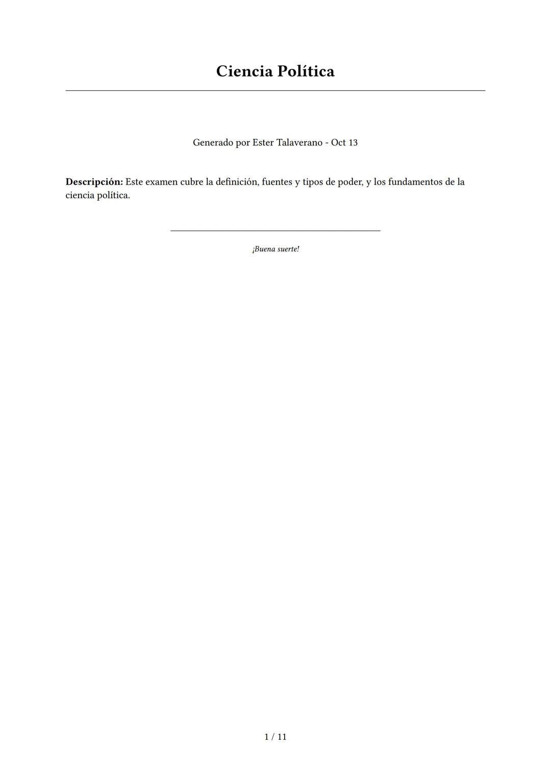 # Ciencia Política

Generado por Ester Talaverano - Oct 13

Descripción: Este examen cubre la definición, fuentes y tipos de poder, y los fu