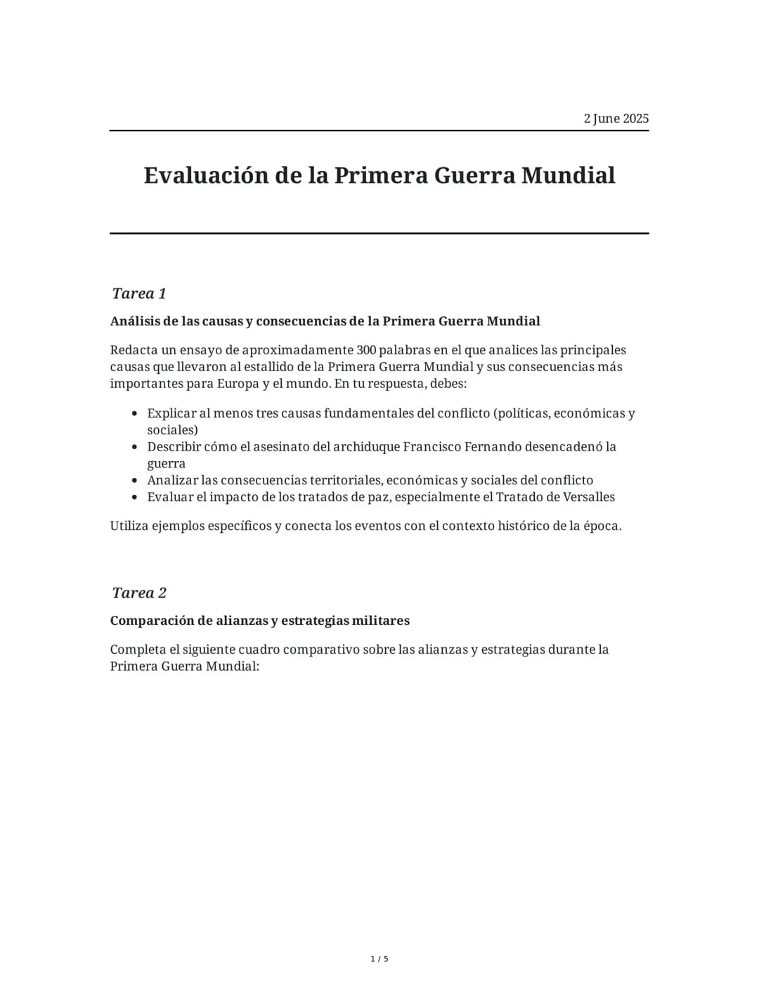 2 June 2025
Evaluación de la Primera Guerra Mundial
Tarea 1
Análisis de las causas y consecuencias de la Primera Guerra Mundial
Redacta un e