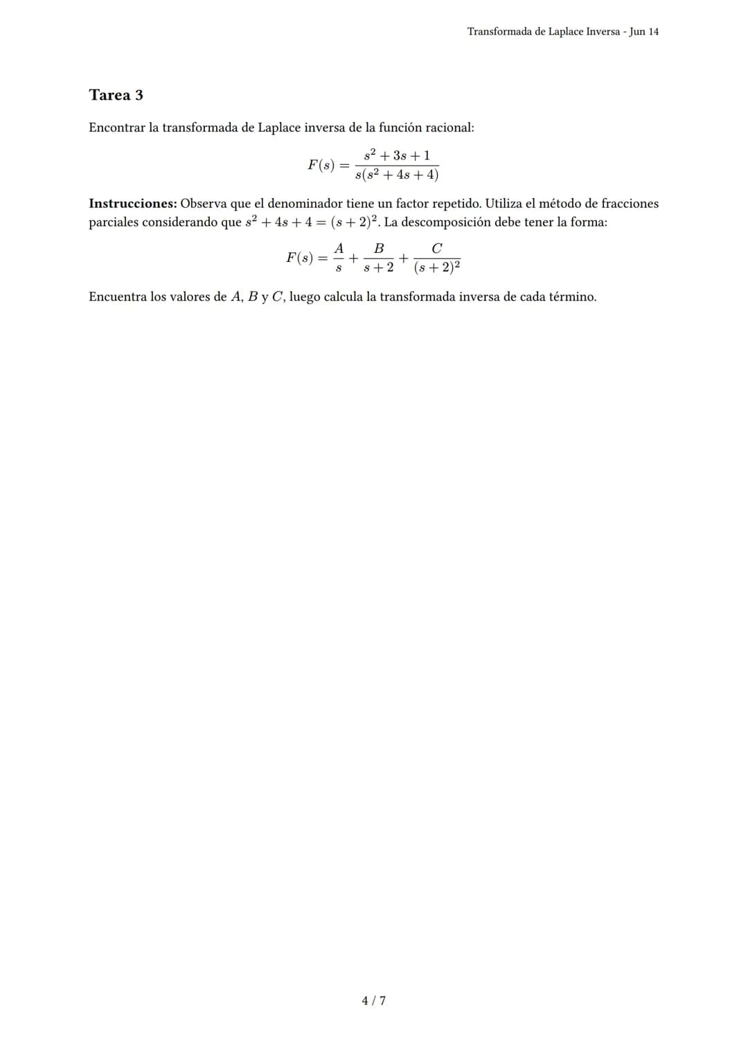 Transformada de Laplace Inversa
Generado por Daniel abelardo Alberca ortiz - Jun 14
Descripción: Este examen evalúa la habilidad para calcul
