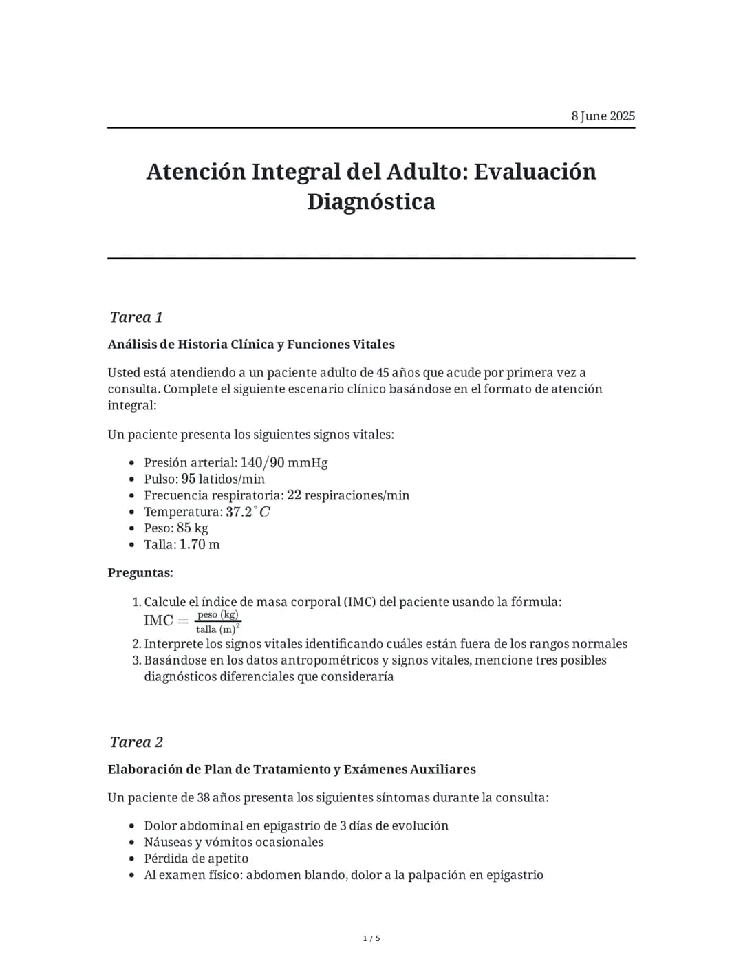 8 June 2025
Atención Integral del Adulto: Evaluación
Diagnóstica
Tarea 1
Análisis de Historia Clínica y Funciones Vitales
Usted está atendie