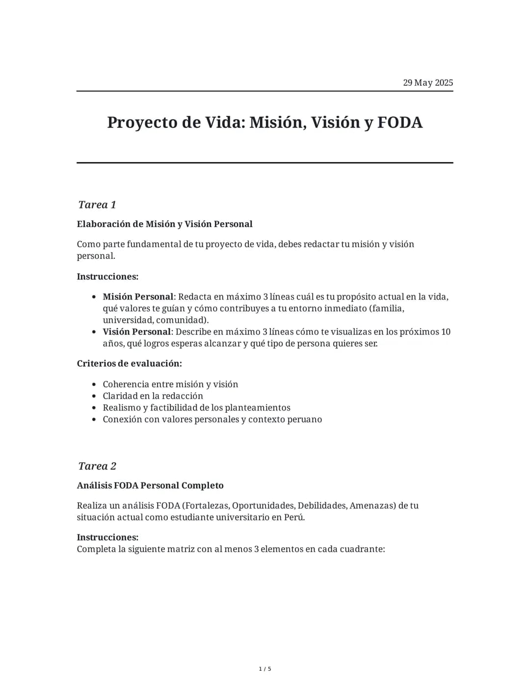 29 May 2025
Proyecto de Vida: Misión, Visión y FODA
Tarea 1
Elaboración de Misión y Visión Personal
Como parte fundamental de tu proyecto de