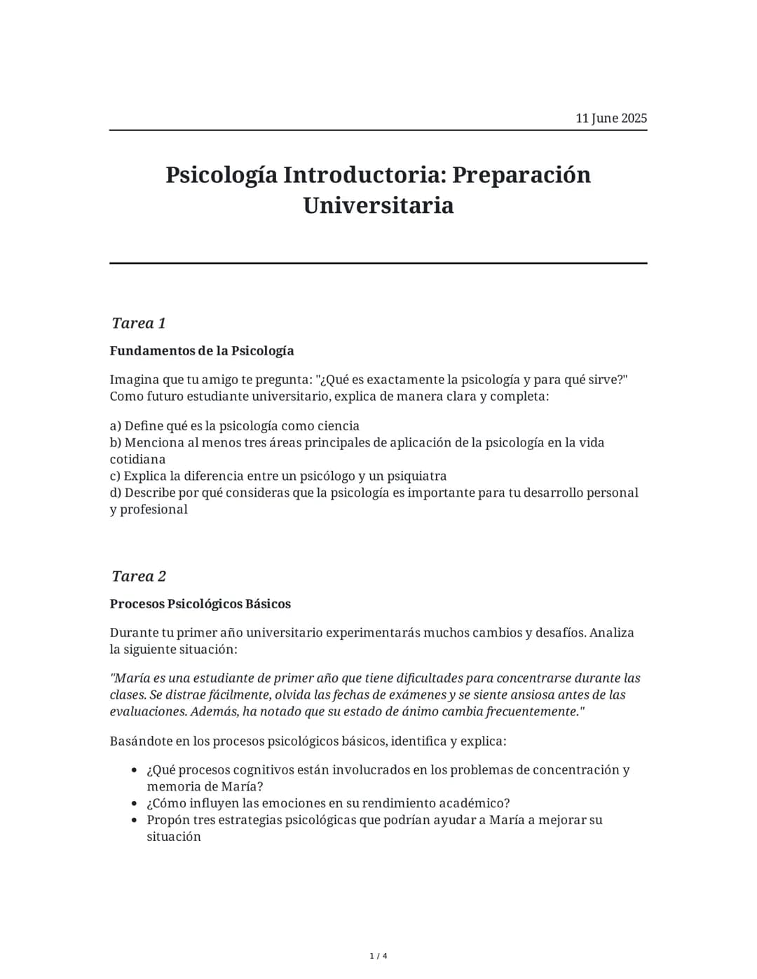 11 June 2025
Psicología Introductoria: Preparación
Universitaria
Tarea 1
Fundamentos de la Psicología
Imagina que tu amigo te pregunta: "¿Qu