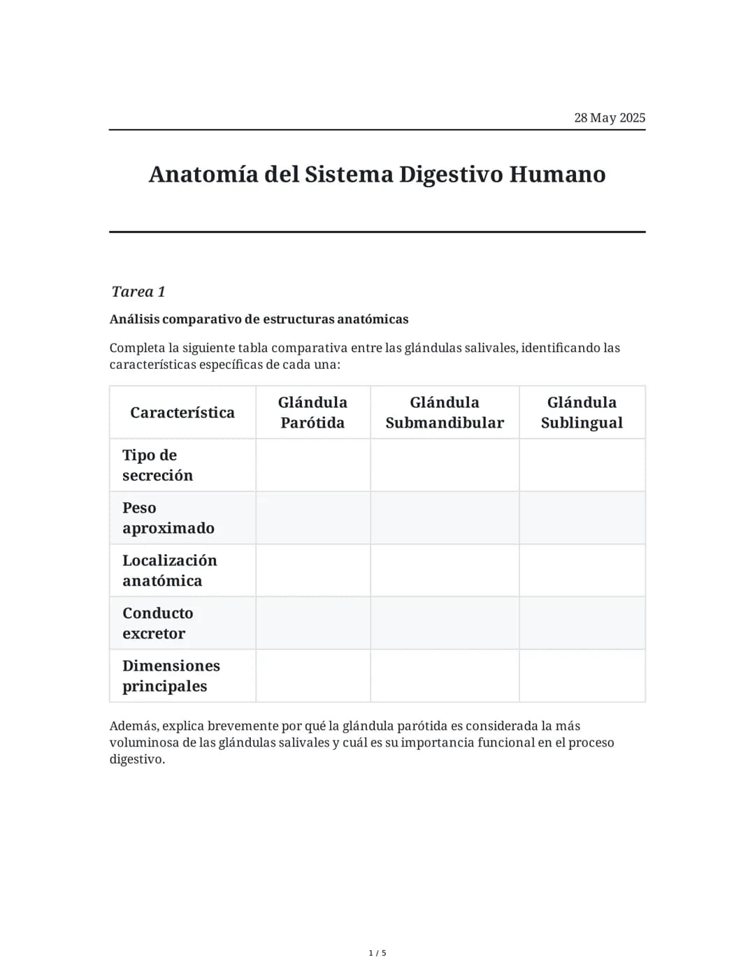 28 May 2025
Anatomía del Sistema Digestivo Humano
Tarea 1
Análisis comparativo de estructuras anatómicas
Completa la siguiente tabla compara
