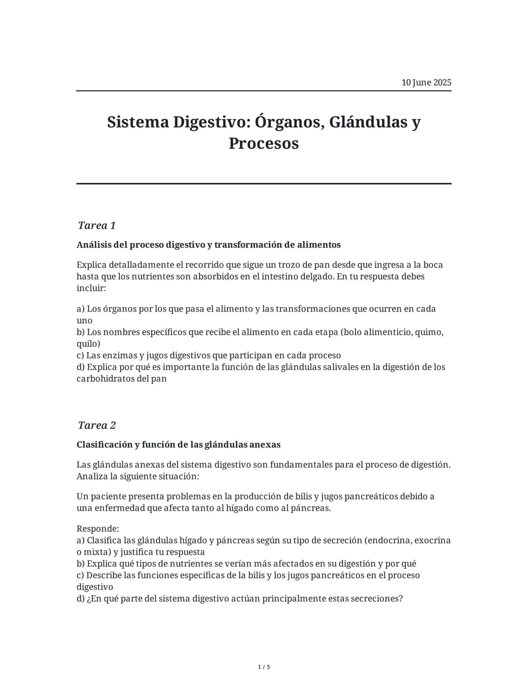 10 June 2025
Sistema Digestivo: Órganos, Glándulas y
Procesos
Tarea 1
Análisis del proceso digestivo y transformación de alimentos
Explica d