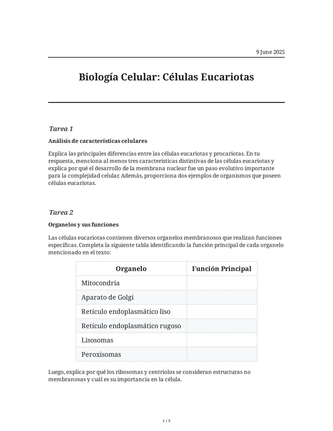# Biología Celular: Células Eucariotas

9 June 2025

## Tarea 1

**Análisis de características celulares**

Explica las principales diferenc