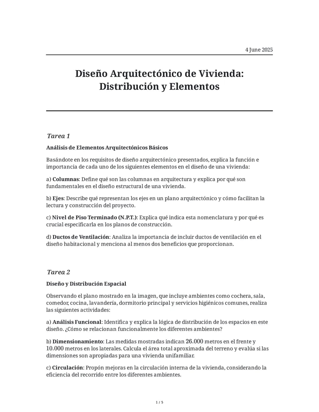 Diseño Arquitectónico de Vivienda:
Distribución y Elementos
4 June 2025
Tarea 1
Análisis de Elementos Arquitectónicos Básicos
Basándote en l
