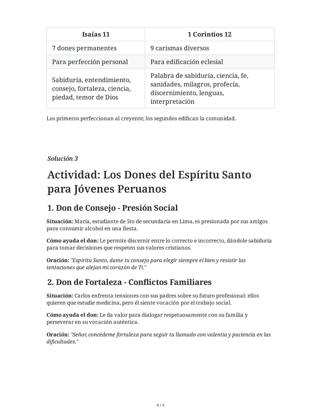 # Dones del Espíritu Santo: Evaluación

8 June 2025

## Tarea 1

### Identificación y Clasificación de los Dones del Espíritu Santo

Según l