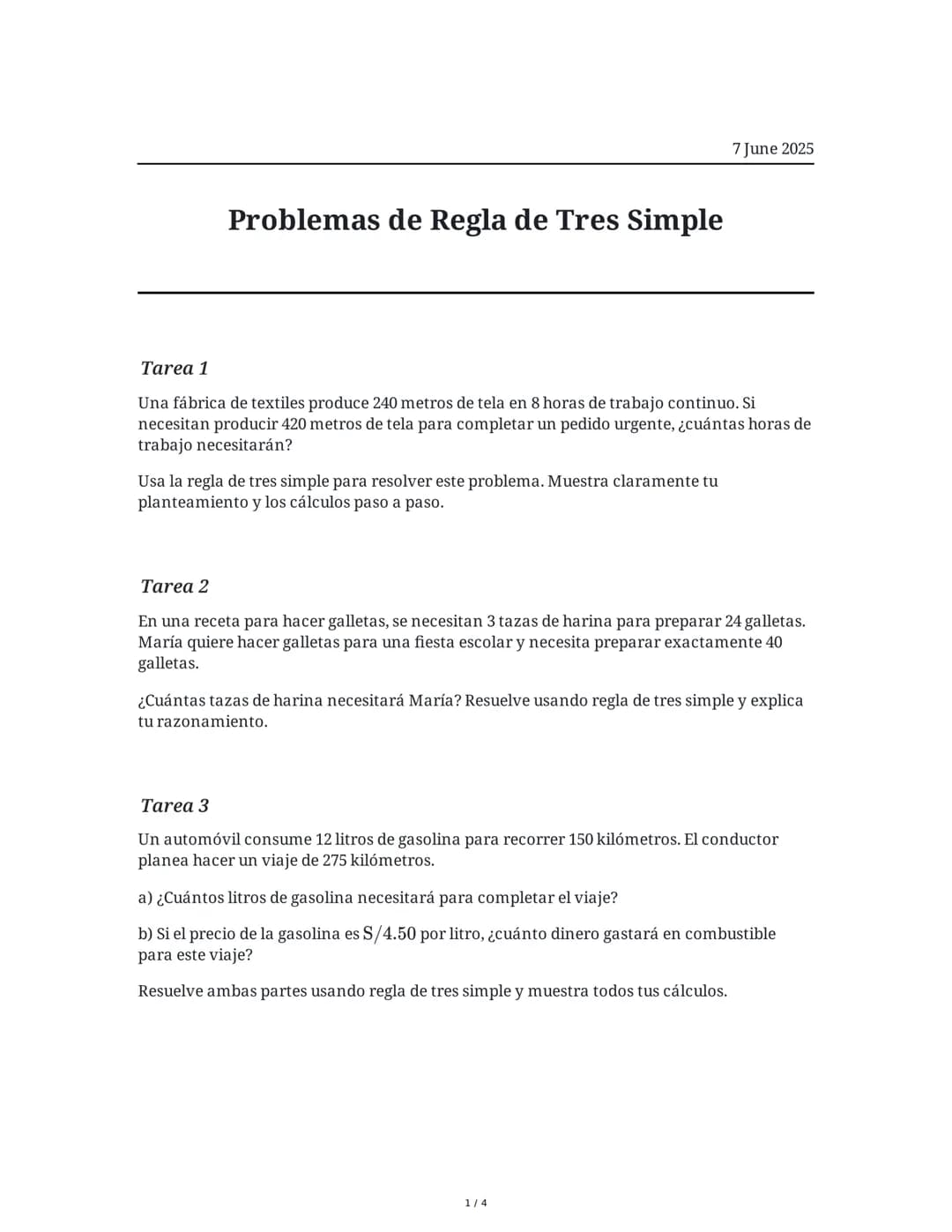 --- OCR Start ---
Problemas de Regla de Tres Simple
7 June 2025
Tarea 1
Una fábrica de textiles produce 240 metros de tela en 8 horas de tra