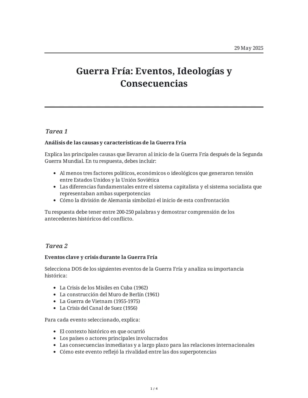 Guerra Fría: Eventos, Ideologías y
Consecuencias
29 May 2025
Tarea 1
Análisis de las causas y características de la Guerra Fría
Explica las 