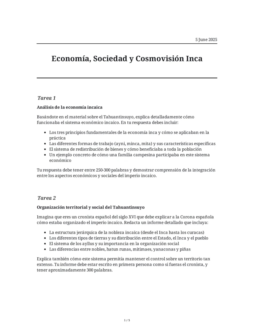 5 June 2025
Economía, Sociedad y Cosmovisión Inca
Tarea 1
Análisis de la economía incaica
Basándote en el material sobre el Tahuantinsuyo, e