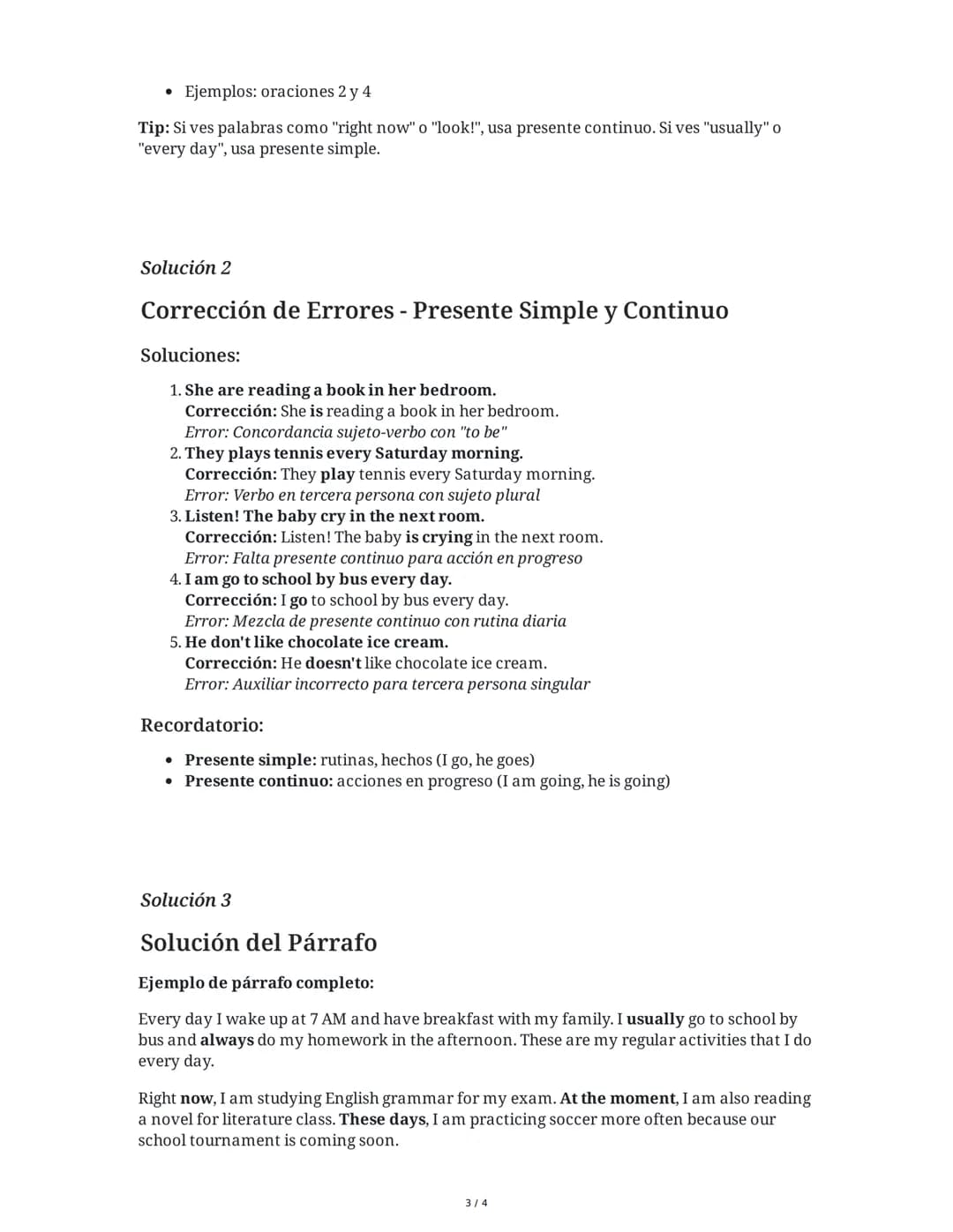 10 June 2025
Evaluación de Tiempos Verbales en Inglés
Tarea 1
Completa las oraciones con la forma correcta del verbo en presente continuo o
