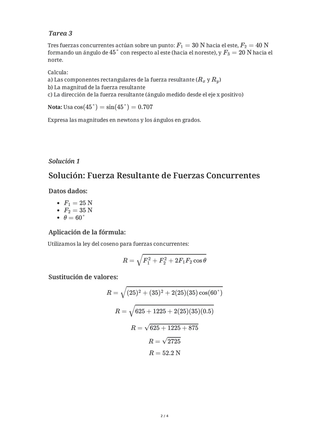 2 June 2025
Fuerzas Concurrentes: Cálculo de Ángulos
Tarea 1
Dos fuerzas concurrentes de magnitudes $F_1$ = 25 N y $F_2$ = 35 N actúan sobre