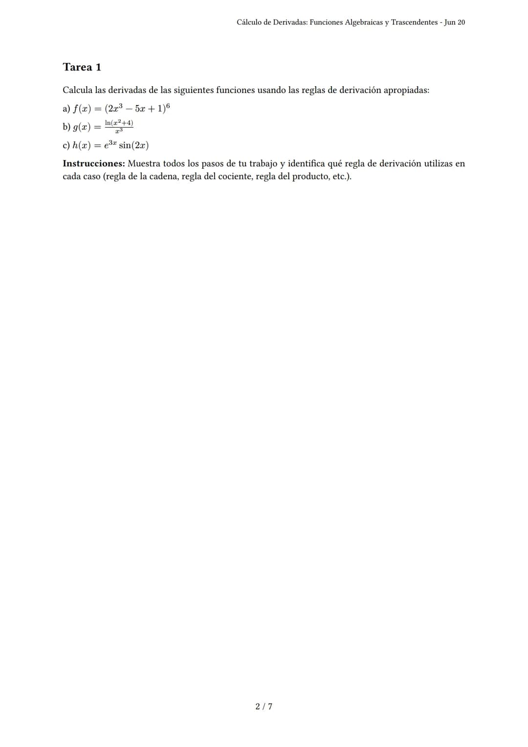 Cálculo de Derivadas: Funciones Algebraicas y Trascen-
dentes
Generado por Angelina mishell - Jun 20
Descripción: Este examen evalúa derivad