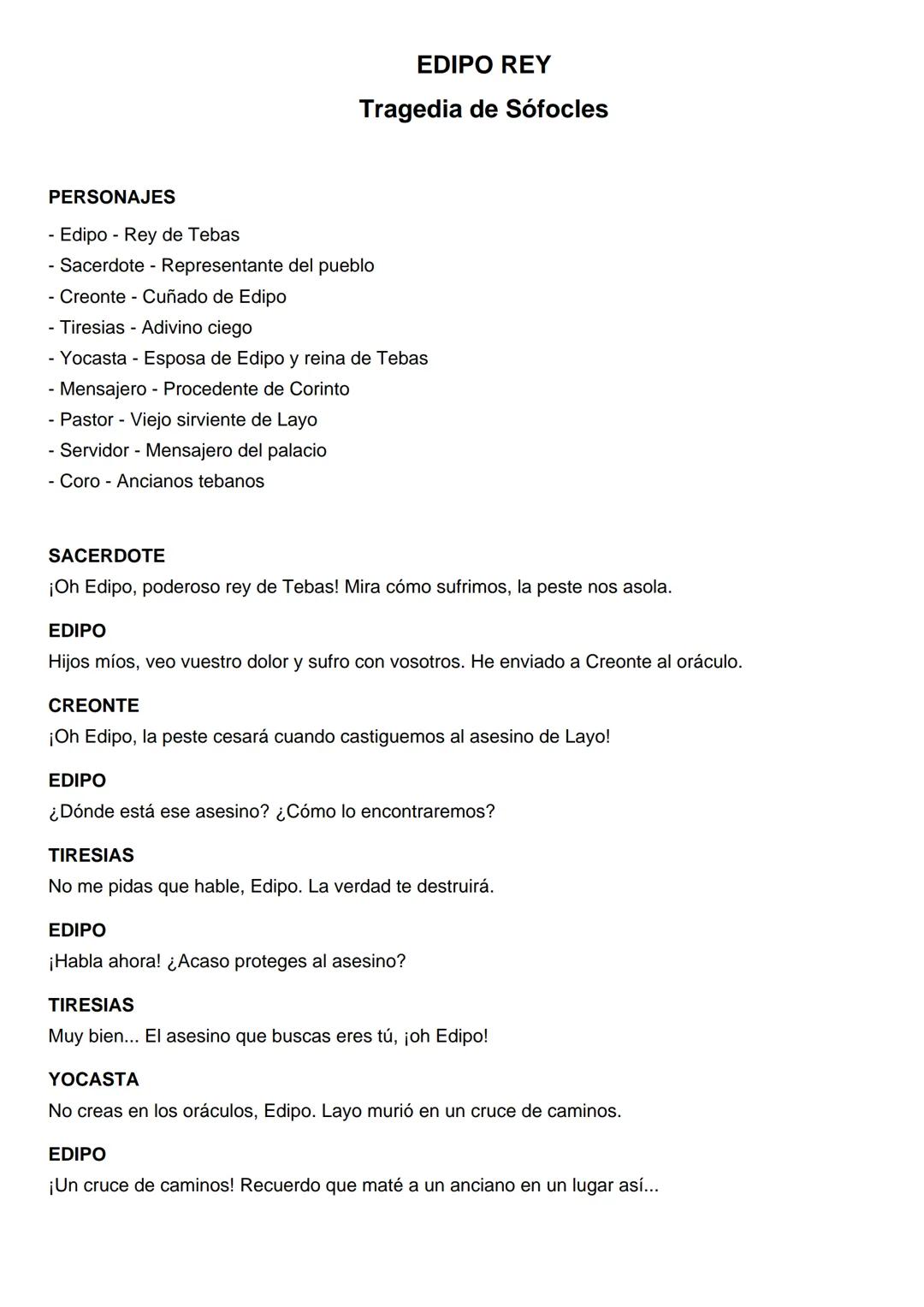 # EDIPO REY
Tragedia de Sófocles
# PERSONAJES
- Edipo - Rey de Tebas
- Sacerdote - Representante del pueblo
- Creonte - Cuñado de Edipo
- T