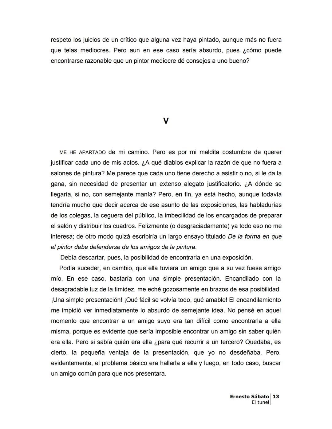 # EL TÚNEL
ERNESTO SÁBAT0 --- OCR Start ---
ÍNDICE
5
II
6
III
8
IV
.
9
V
13
VI.
16
VII
19
VIII.
22
IX.
23
X.
28
XI.
30
XII.
31
XIII.
34
XIV